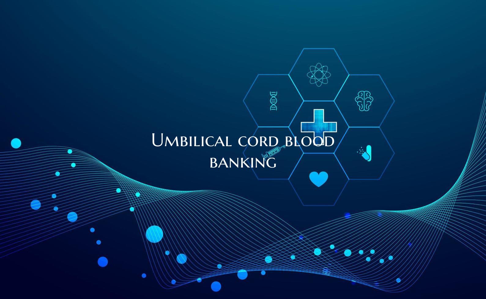 Umbilical cord blood banking