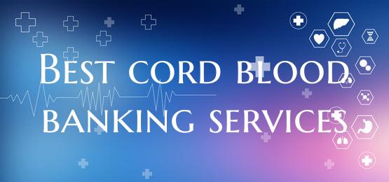 Best cord blood banking services