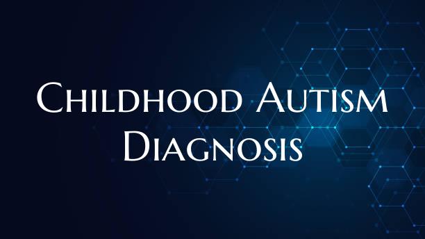 Childhood Autism Diagnosis