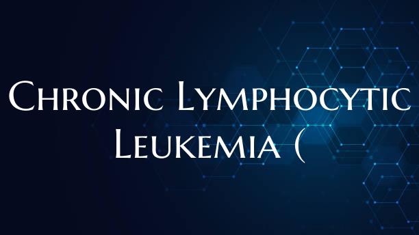 Chronic Lymphocytic Leukemia (