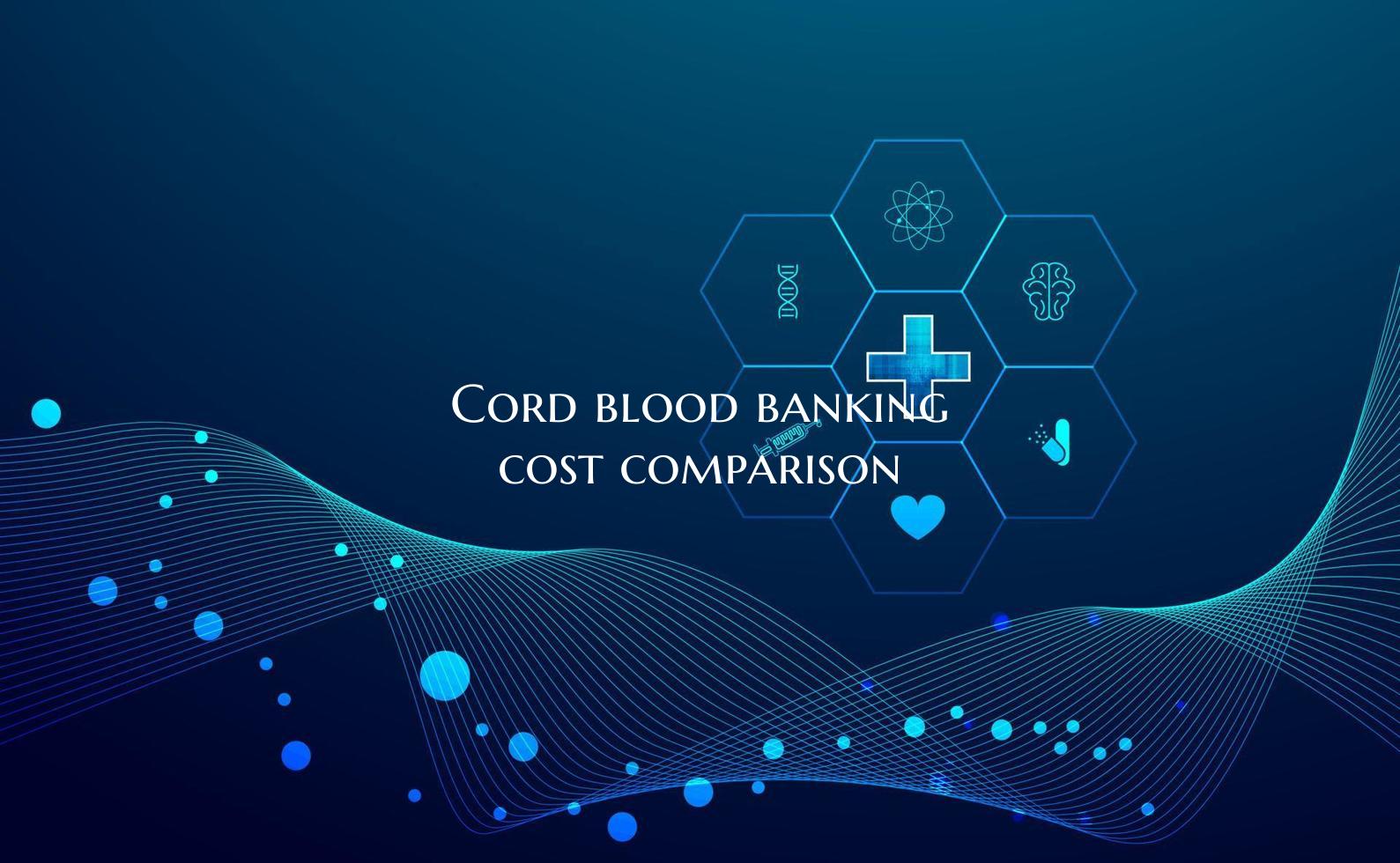Cord blood banking cost comparison