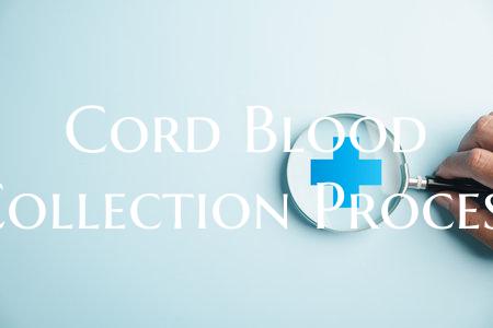 Cord Blood Collection Process