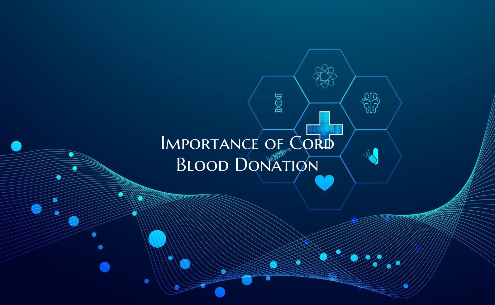 Importance of Cord Blood Donation