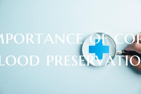 Importance of cord blood preservation