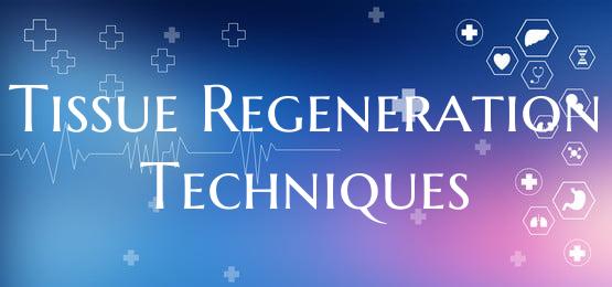 Tissue Regeneration Techniques